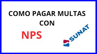 🔴Como Pagar MULTAS con NPS SUNAT [upl. by Anyt]