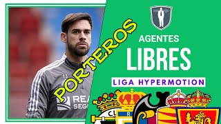 LOS MEJORES PORTEROS AGENTES LIBRES EN LA LIGA HYPERMOTION [upl. by Nuhsyar]