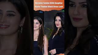 Raveena Tandon Daughter Rasha Thadani Black Dress Look rashathadani raveenatandon shorts [upl. by Maher]