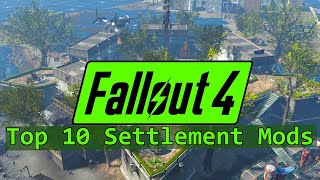 Top 10 Fallout 4 Settlement Building Mods  2023  PCXBOXPS4 [upl. by Yrrehc]