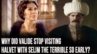 Why did Valide stop visiting Halvet with Selim the Terrible so early [upl. by Doughman564]