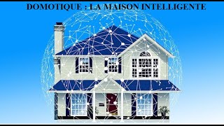 DOMOTIQUE  LA MAISON INTELLIGENTE [upl. by Imogen]