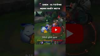 🥷SHEN  VỊ TƯỚNG MẠNH NHẤT 💪 META  leagueoflegends porocheese lienminh highlight shorts [upl. by Lanuk]