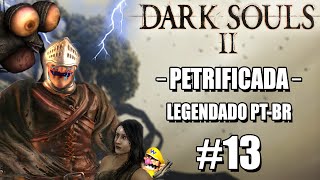 Dark Souls 2  Legendado em PTBR 13  Sapos  quotFantasmasquot  Mulher Petrificada [upl. by Adiaz]