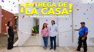 ENTREGA DE LA CASA DE BLANCA 🎉  Un Techo para Blanca  Capítulo 97 [upl. by Anilatsyrc]