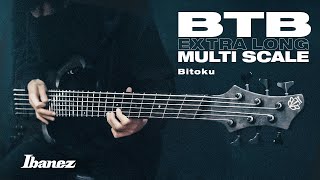 Ibanez Extra LongMulti Scale Bass BTB806MS featBitoku [upl. by Germann250]