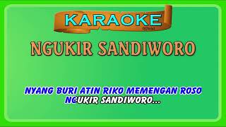 NGUKIR SANDIWORO  karaoke [upl. by Oran103]