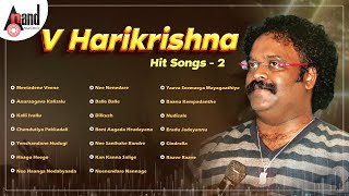 V Harikrishna Hit Songs Vol  2  Kannada Movies Selected Songs  anandaudiokannada [upl. by Yenahpets]