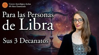 Para las Personas de Libra  sus 3 Decanatos [upl. by Aneelas880]