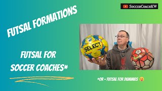 Futsal for Soccer Coaches  Formations and shapes oh my [upl. by Miriam]