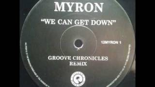 Myron  We Can Get Down Groove Chronicles RemixTO [upl. by Aiekat]