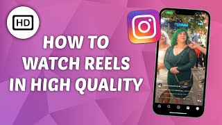 How to Watch Reels in High Quality on Instagram NEW UPDATE [upl. by Ykcor89]