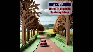 DRYCK BLÅBÄR  quotFurther on up the roadquot featuring Solaria [upl. by Trauner527]