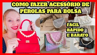 COMO FAZER ACESSÓRIO DE PÉROLAS PARA BOLSA [upl. by Service211]