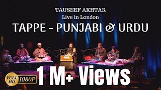 TAPPE Mahiya  Punjabi amp Urdu  Tauseef Akhtar  Live in London [upl. by Wandis]