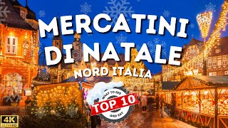 10 Mercatini di Natale più belli del Nord Italia 2023  4K [upl. by Endaira]