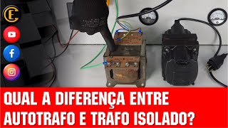 AUTOTRANSFORMADOR x TRANSFORMADOR ISOLADO QUAIS AS DIFERENÇAS CUIDADO NA HORA DE ESCOLHER [upl. by Eiger]