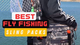 The 10 Best Fly Fishing Sling Packs  2023 Buyers Guide [upl. by Ardene]