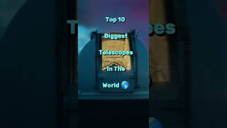 Top 10 biggest telescopes in the world 🌍 telescope biggest world youtubeshorts [upl. by Tiat294]