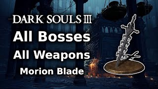 Dark Souls 3 Morion Blade Playthrough  All Bosses All Weapons Challenge  Part 1 [upl. by Indys]