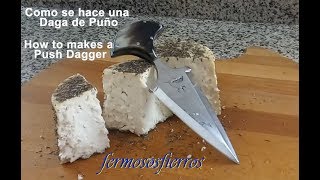 Haciendo una Daga de Puño  Making Push Dagger [upl. by Tripp403]