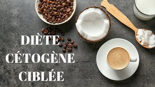 RÉGIME CÉTOGÈNE CIBLÉE [upl. by Jere]