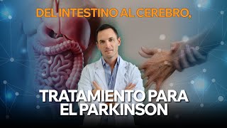 👉🏻El PÁRKINSON si se puede EVITAR 😱 TRATAMIENTOS prácticos 💡 del INTESTINO al CEREBRO 🧠 [upl. by Brie]