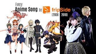 Every Anime Song by fripSide 20082018 [upl. by Macey]