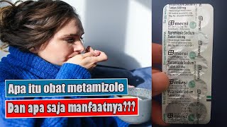 APA ITU OBAT METAMIZOLE DAN APA SAJA MANFAATNYA [upl. by Aicnatsnoc]