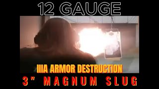 ARMOR TEST 12 gauge 3quot magnum sabot slug vs IIIA armor [upl. by Notsruht]