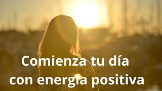 Pensamientos Positivos para Comenzar el Día con Energía y Motivación [upl. by Sadiras]