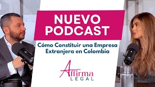 Cómo Constituir una Empresa Extranjera en Colombia  TODO LO QUE DEBES SABER [upl. by Hum840]