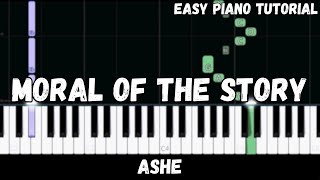 Ashe  Moral of the Story Easy Piano Tutorial [upl. by Arabela]