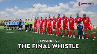 Episode 5 Final Whistle  Maccabiah Games 2022 [upl. by Eux256]