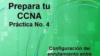 Prepara tu CCNA Práctica 4 Enrutamiento entre redes VLANs [upl. by Chainey]