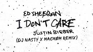 I Dont Care  Dj Nasty x Mackøm Remix [upl. by Areek]