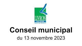 Conseil municipal du 13 novembre 2023  Ville de LivronsurDrôme [upl. by Aliekahs]