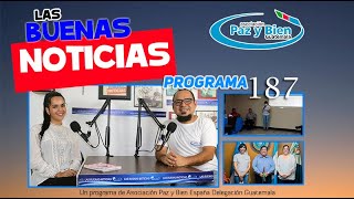 ► Programa 187  Las Buenas Noticias ♫ Paz y Bien Guatemala [upl. by Ynnep]