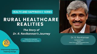 Rural Healthcare Realities  The Story of Dr R Ravikannan’s Journey [upl. by Mada]