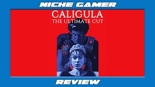 Caligula The Ultimate Cut Review  A Fistful of Depravity [upl. by Fokos]