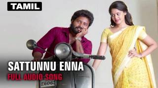 Sattunnu Enna  Full Audio Song  Tamizhukku En Ondrai Azhuthavam [upl. by Kcirtemed316]