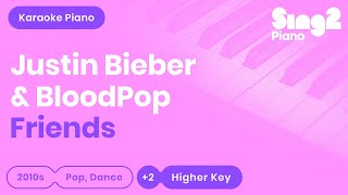 Justin Bieber BloodPop  Friends Higher Key Piano Karaoke [upl. by Ruthi]