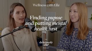 Ella Mills Finding purpose and putting mental health first  Wellness with Ella [upl. by Wain]