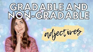 GRADABLE and NONGRADABLE ADJECTIVES  HOW TO ENGLISH [upl. by Rucker403]