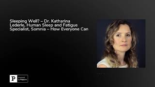 Sleeping Well – Dr Katharina Lederle Human Sleep and Fatigue Specialist Somnia – How Everyone [upl. by Yntirb735]