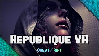 Republique VR  Chapter 1  HOPE must HIDE in this DYSTOPIAN FUTURE [upl. by Sherar968]