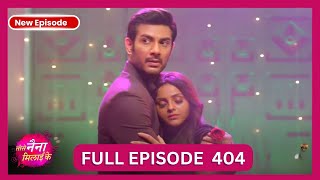 Tose Nainaa Milaai Ke  19 Oct 2024  Full Episode 404 HD  Dangal TV [upl. by Alleb]