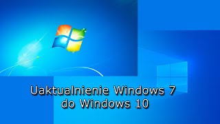 Uaktualnienie Windows 7 do Windows 10 [upl. by Markowitz]