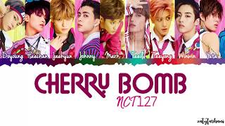 NCT 127  Cherry Bomb Lyrics Color CodedHanRomEng [upl. by Nref629]