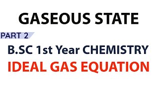 BSc 1st Year Chemistry  Gaseous State  Ideal Gas Equation [upl. by Einimod]